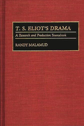 9780313278136: T.S. Eliot's Drama: A Research and Production Sourcebook (Modern Dramatists Research and Production Sourcebooks)