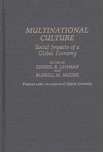 Stock image for Contributions in Economics and Economic History: Multinational Culture: Social Impacts of a Global Economy for sale by Anybook.com