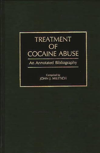 Beispielbild fr Treatment of Cocaine Abuse: An Annotated Bibliography zum Verkauf von Benjamin Books