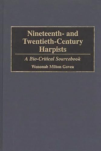 9780313278662: Nineteenth- And Twentieth-Century Harpists: A Bio-Critical Sourcebook (Bio-Critical Sourcebooks on Musical Performance)