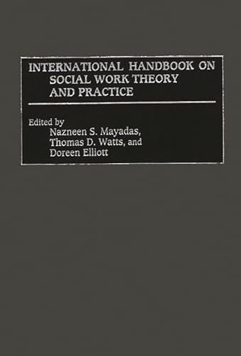 Stock image for International Handbook on Social Work Theory and Practice for sale by Post Horizon Booksellers