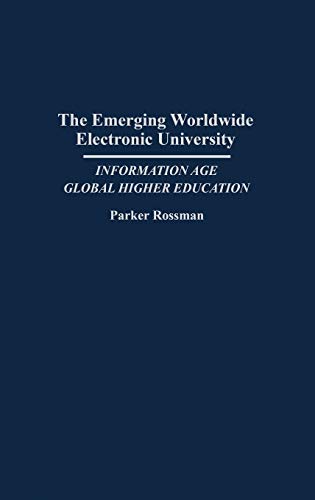 Stock image for The Emerging Worldwide Electronic University : Information Age Global Higher Education for sale by Better World Books