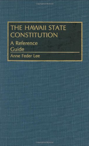 9780313279508: The Hawaii State Constitution: A Reference Guide (Reference Guides to the State Constitutions of the United States)