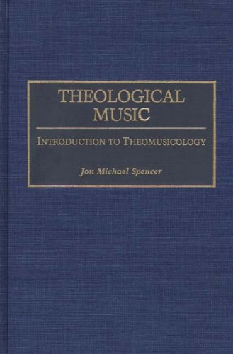 9780313279539: Theological Music: Introduction to Theomusicology (Contributions to the Study of Music and Dance)