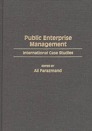 Stock image for Public Enterprise Management: International Case Studies. for sale by Yushodo Co., Ltd.