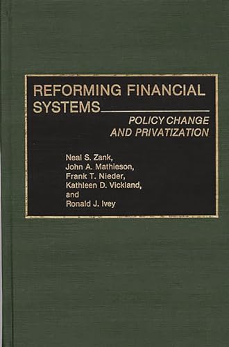 Stock image for Reforming Financial Systems: Policy Change and Privatization (Contributions in Economics and Economic History, No. 127) for sale by Zubal-Books, Since 1961