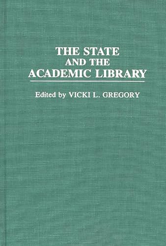 Stock image for The State and the Academic Library. for sale by Yushodo Co., Ltd.