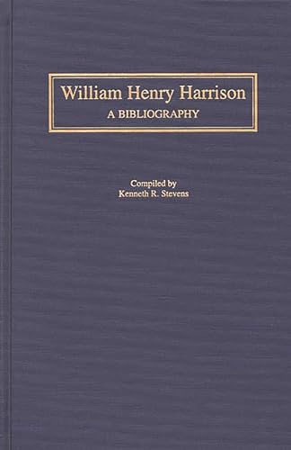 William Henry Harrison A Bibliography