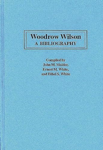 Beispielbild fr Woodrow Wilson : A Bibliography zum Verkauf von Better World Books