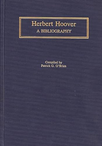 HERBERT HOOVER: A Bibliography.