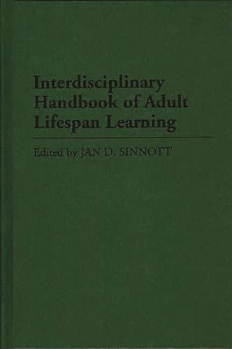 Interdisciplinary Handbook of Adult Lifespan Learning (9780313282058) by Sinnott, Jan D.