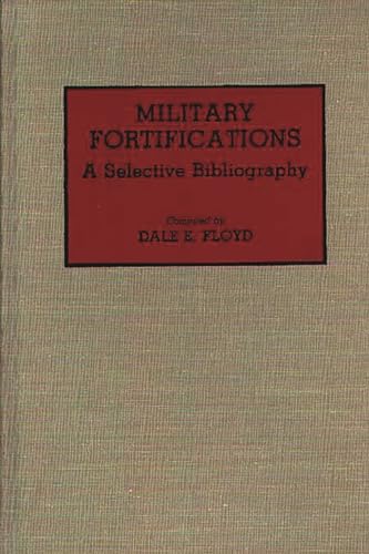 Stock image for Military Fortifications: A Selective Bibliography for sale by Book Dispensary