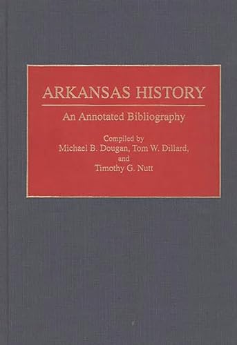 9780313282263: Arkansas History: An Annotated Bibliography