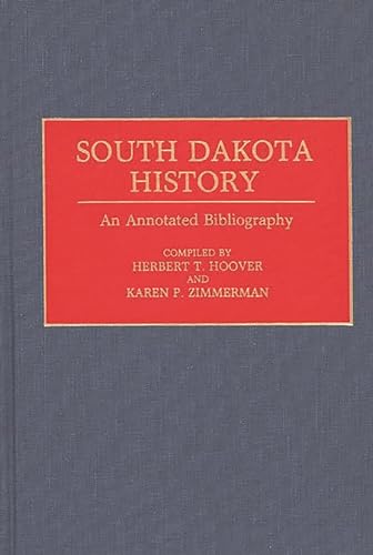 Beispielbild fr South Dakota History: An Annotated Bibliography zum Verkauf von About Books