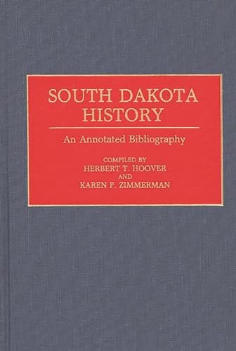 Stock image for South Dakota History: An Annotated Bibliography for sale by About Books