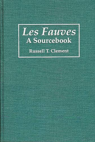 Les Fauves: A Sourcebook (Art Reference Collection) - Clement, Russell T.