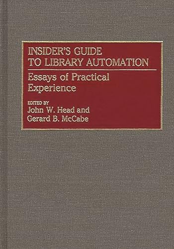 Insider's Guide to Library Automation: Essays of Practical Experience (New Directions in Information Management) - Head, John W.; McCabe, Gerard B.