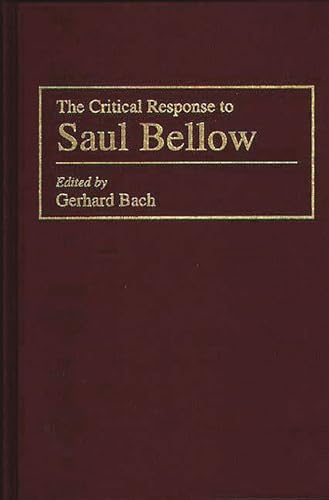 Stock image for The Critical Response to Saul Bellow for sale by Better World Books