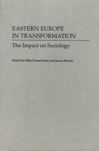 Stock image for Eastern Europe in Transformation: The Impact on Sociology (Controversies in Science) for sale by Lucky's Textbooks