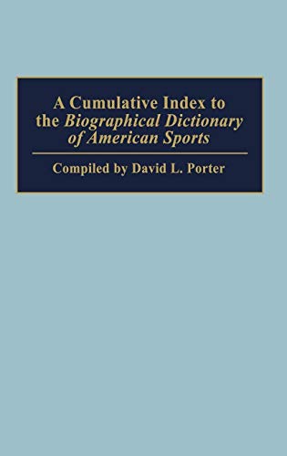 Imagen de archivo de A Cumulative Index to the Biographical Dictionary of American Sports a la venta por Better World Books Ltd