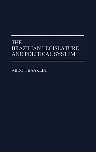 Stock image for The Brazilian Legislature and Political System: (Contributions in Political Science) for sale by The Book Bin