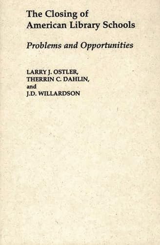 Beispielbild fr The Closing of American Library Schools: Problems and Opportunities (Contributions in Librarianship & Information Science) zum Verkauf von Wonder Book