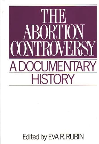 Stock image for The Abortion Controversy : A Documentary History for sale by Better World Books