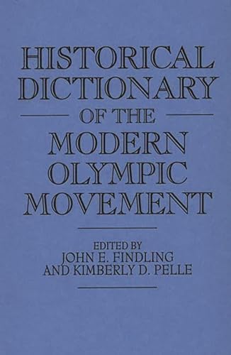 9780313284779: Historical Dictionary Of The Modern Olympic Movement