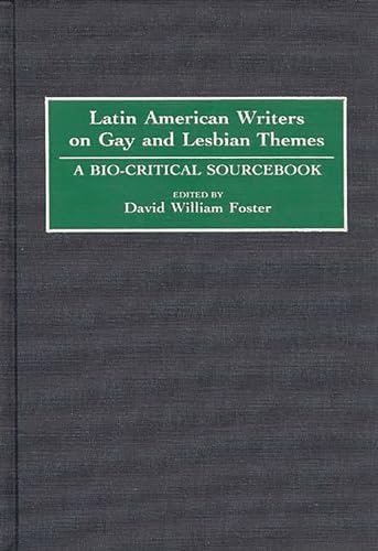 Beispielbild fr Latin American Writers on Gay and Lesbian Themes : A Bio-Critical Sourcebook zum Verkauf von Better World Books