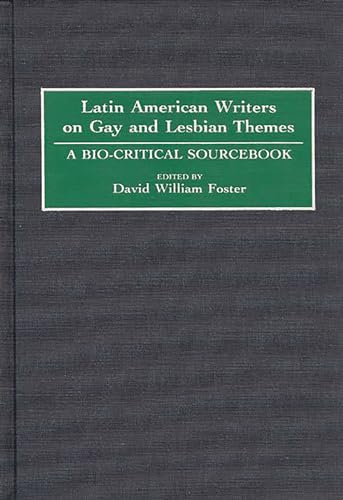 Stock image for Latin American Writers on Gay and Lesbian Themes: A Bio-Critical Sourcebook for sale by Revaluation Books