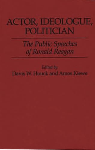 9780313284915: Actor, Ideologue, Politician: The Public Speeches of Ronald Reagan