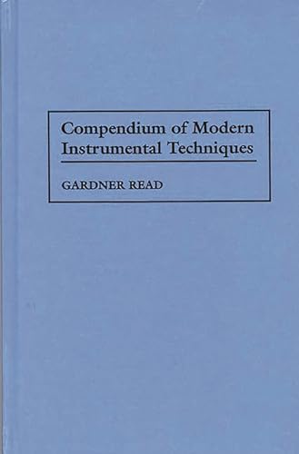 Compendium of Modern Instrumental Techniques (9780313285127) by Read, Gardner