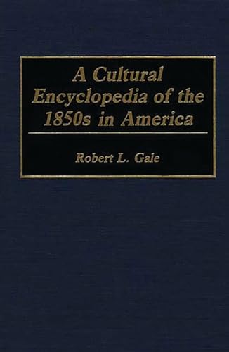 9780313285240: A Cultural Encyclopedia of the 1850s in America