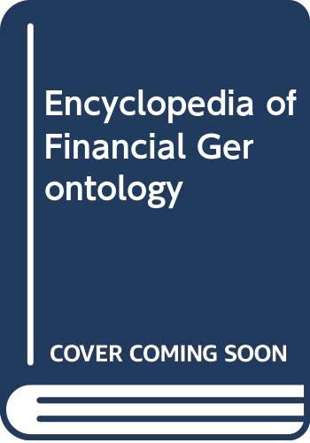 Stock image for Encyclopedia of Financial Gerontology for sale by Better World Books