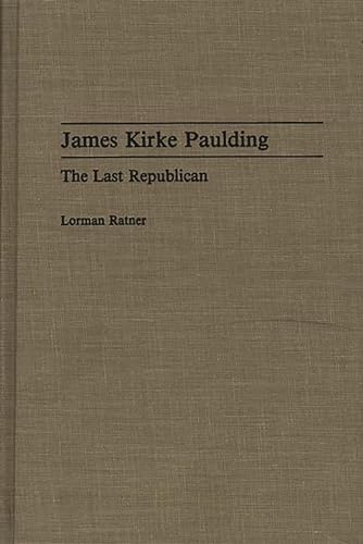 Stock image for James Kirke Paulding: The Last Republican for sale by Berry Hill Book Shop