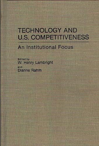 Technology and U.S. Competitiveness : An Institutional Focus