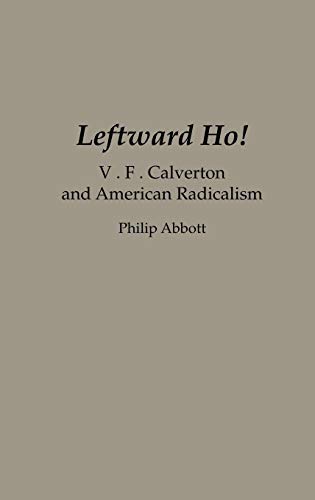 Leftward Ho!: V.F.Calverton and American Radicalism