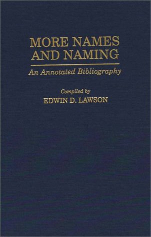 Stock image for More Names and Naming : An Annotated Bibliography for sale by P.C. Schmidt, Bookseller