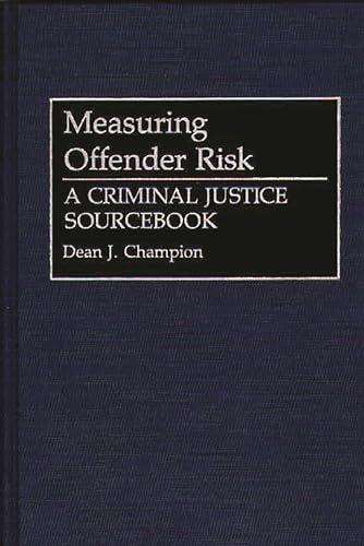 Stock image for Measuring Offender Risk: A Criminal Justice Sourcebook (Literature; 38) for sale by Lucky's Textbooks