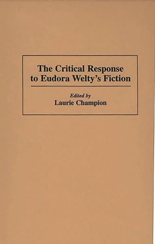 Stock image for The Critical Response to Eudora Welty's Fiction for sale by Better World Books