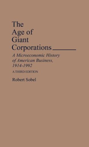 Imagen de archivo de The Age of Giant Corporations : A Microeconomic History of American Business, 1914-1992 a la venta por Better World Books