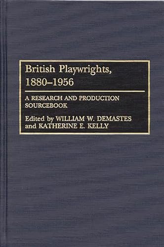 Beispielbild fr British Playwrights, 1880-1956 : A Research and Production Sourcebook zum Verkauf von Better World Books Ltd