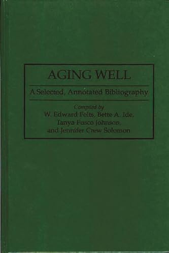 Beispielbild fr Aging Well: A Selected, Annotated Bibliography zum Verkauf von Benjamin Books