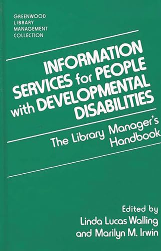 Stock image for Information Services for People with Developmental Disabilities: The Library Manager's Handbook (The Greenwood Library Management Collection) for sale by The Vintage Vagabonds