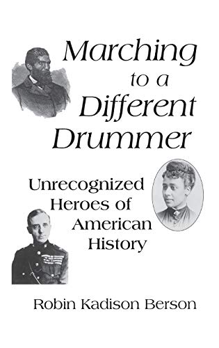 Beispielbild fr Marching to a Different Drummer: Unrecognized Heroes of American History (Leaders; 13) zum Verkauf von Books From California