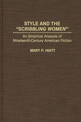 9780313288197: Style and the "Scribbling Women": An Empirical Analysis of Nineteenth-Century American Fiction