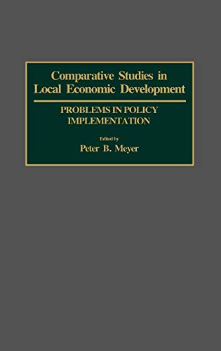9780313288203: Comparative Studies in Local Economic Development: Problems in Policy Implementation: 144 (Contributions in Economics & Economic History)