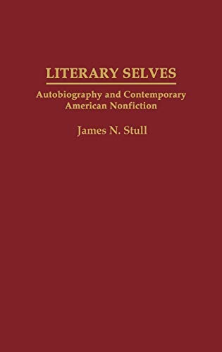 Literary Selves: Autobiography and Contemporary American Nonfiction