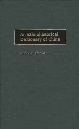 Stock image for An Ethnohistorical Dictionary of China for sale by Better World Books