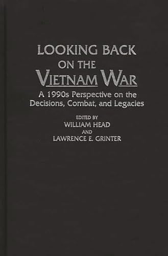 Imagen de archivo de Looking Back on the Vietnam War: A 1990s Perspective on the Decisions, Combat, and Legacies (Contributions in Military Studies) a la venta por Phatpocket Limited